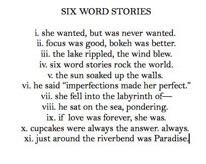 Six word stories Six Word Stories, Memoir Ideas, 6 Word Memoirs, Six Word Memoirs, 6 Word Stories, Prompt Writing, Six Word Story, Six Words, Story Prompts