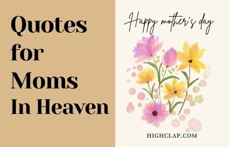 Angel Mother Quotes, Missing Mom On Mothers Day Quotes, Mother’s Day Quotes For Moms In Heaven, Late Mother Quotes, Heavenly Mothers Day Quotes, Mother’s Day Without Your Mom, Mothers Day Without Mom Quotes, Mothers Day Quotes In Heaven, Quotes For Moms In Heaven