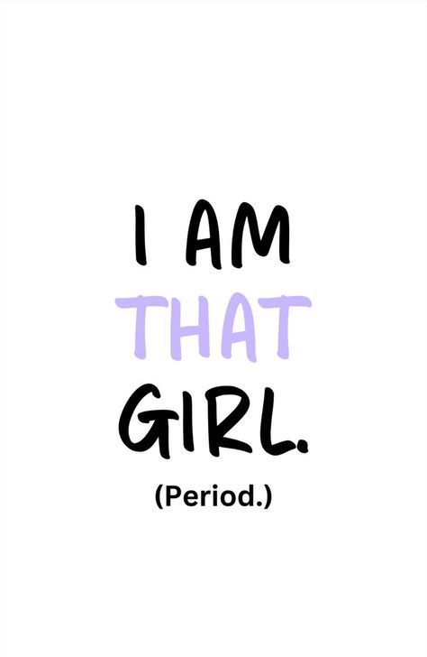 #I #am #that #Girl. #Self-#love. #Self-#confidence and #Sassy #Quote✨💖 Confidence Women Quotes, Self Love Quotes Affirmations, Hoț Girl Quotes, Be That Girl Quotes, That Girl Quotes Aesthetic, That Girl Aesthetic Quotes, Be That Girl Aesthetic, Quotes For Girls Confidence, I Am That Girl