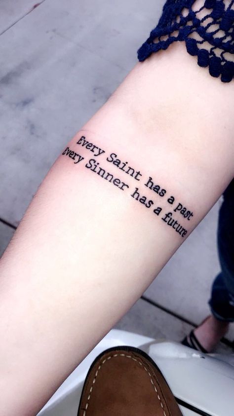 Every saint has a past every sinner has a future Do Unto Others Tattoo, Sinner And Saint Tattoo, Patience Is A Virtue Tattoo, Every Sinner Has A Future Tattoo, Sinner Tattoo Ideas, Saint And Sinner Tattoos, Every Saint Has A Past Tattoo, Time Waits For No One Tattoo, Sinner Tattoo Design