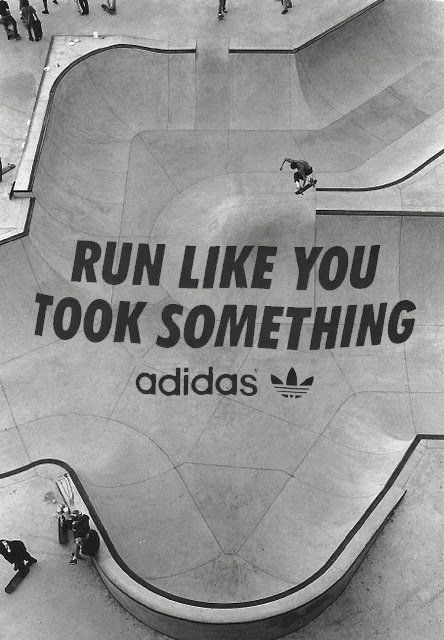 Adidas – Run Like You Took Something Typography Design Loved Quotes, Room Deco, Creative Ads, I Work Out, Kombucha, Skateboarding, Just Do It, The North Face Logo, Get Fit