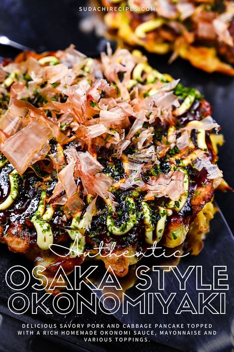 Authentic Osaka Style Okonomiyaki (Japanese Savory Pancake) - Sudachi Recipes Japanese Okonomiyaki Recipe, Japanese Pancake Okonomiyaki, Teppanyaki At Home, Okonomiyaki Rezept, Teppanyaki Recipe, Okonomiyaki Recipe, Okonomiyaki Sauce, Pork And Cabbage, Japanese Street Food