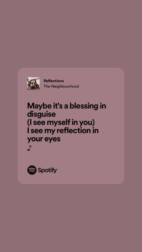 I See My Reflection In Your Eyes, Matching Status, Calming Games, Your Eyes Lyrics, Some Song, Spotify Quotes, I Love Bass, A Blessing In Disguise, Paper Girls