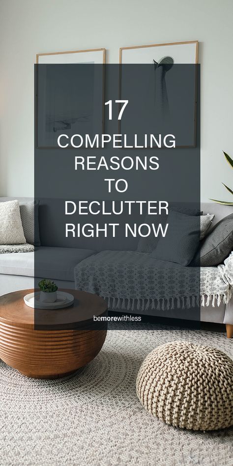 17 Compelling Reasons to Declutter Right Now - Be More with Less Declutter Before And After, Decluttering Inspiration, Tiny Steps, Interior Design Courses, Stay Consistent, Organize Declutter, Declutter Your Home, Before And After Pictures, Life Tips