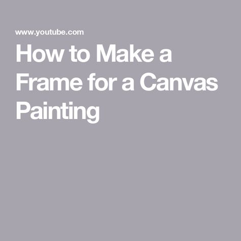 How to Make a Frame for a Canvas Painting Frame For Canvas, Make A Frame, Handmade Frame, Handmade Frames, Wood Glue, A Frame, Floating Frame, Woodworking Projects, Glue