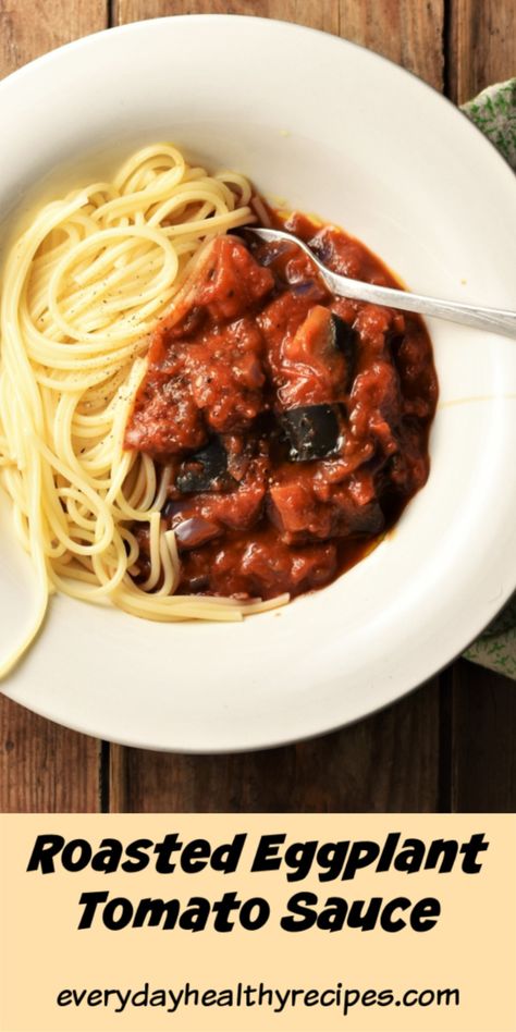 Eggplant Pasta Sauce, Roasted Eggplant Pasta, Veggie Pasta Recipes, Eggplant Pasta, Vegan Eggplant, Red Sauce Pasta, Tomato Pasta Sauce, Roasted Eggplant, Roast Eggplant