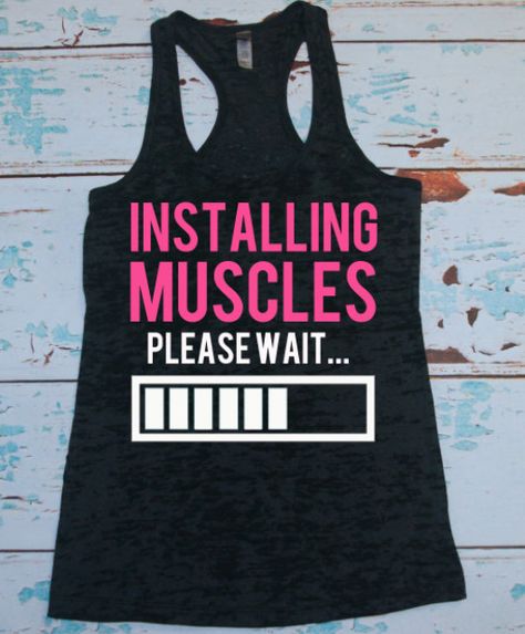 Burnout Tank Top. Racerback Tank Top. Installing Muscles. Please Wait. Lifting shirt. Gym shirt. gym tank. workout tanks. workout shirts. on Etsy, $22.00 Trening Fitness, Workout Attire, Workout Tank Top, Motivation Fitness, Pole Dance, I Work Out, Women Humor, Gym Shirts, Workout Tanks