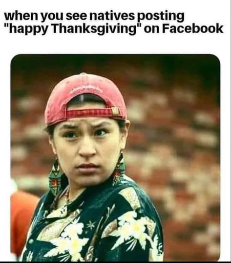 Native Memes Funny, Native Jokes, Native American Memes, Maya Winky, Rez Dogs, Native American Humor, Indigenous Pride, Thanksgiving Meme, Native Humor