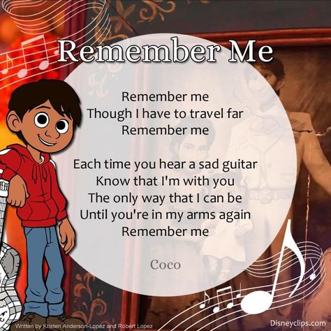 Coco Remember Me, Disney Song Lyrics, Lullaby Lyrics, Me Lyrics, Deep Questions, Disney Songs, Me Too Lyrics, Remember Me, Disney Quotes