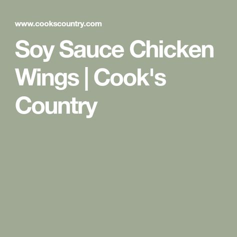 Soy Sauce Chicken Wings | Cook's Country Soy Sauce Wings, Chicken Wings With Soy Sauce, Mahogany Chicken Wings, Cooks Country Soy Sauce Chicken Wings, Soy Sauce Chicken Wings, Chicken Wing Seasoning, Marinated Chicken Wings, Garlic Brown Sugar Chicken, Oven Chicken Wings