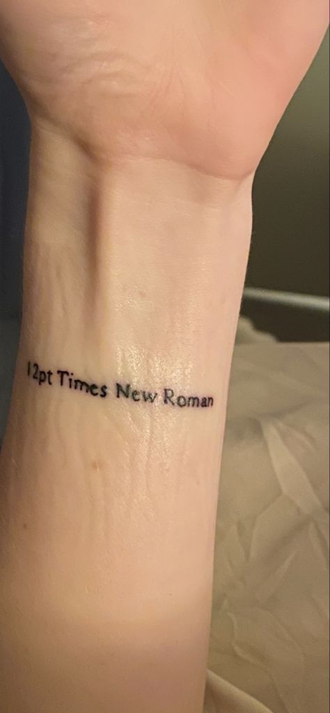 Times New Roman Tattoo, Times New Roman Font Tattoo, Roman Font Tattoo, Neutral Mood Board, Indie Tattoo, Roman Tattoo, Inspo Tattoo, Love Vibes, Indie Clothes