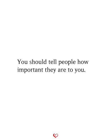 Tell People You Love Them While You Can, Writing Scripture, Word A, Your Person, Kindness Matters, Show Love, You Matter, In The Beginning, Spread Love