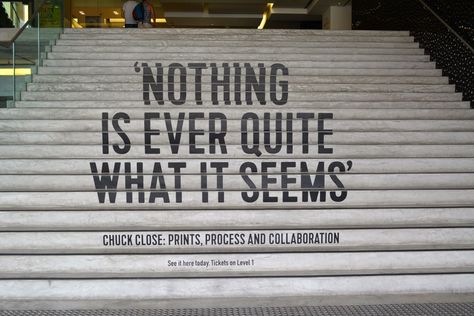 "Nothing is ever quite what it seems" -  Chuck Close quote at the entrance of the Museum of Contemporary Art #Sydney #closetochuck #chuckclose #contemporaryart Nothing Is What It Seems Quotes, Chuck Close, Early Intervention, Museum Of Contemporary Art, So True, Rainy Day, Wise Words, Sydney, Entrance