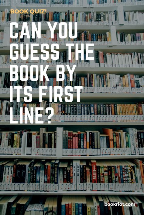 Best First Lines Of Books, Buzzfeed Book Quizzes, What Book Should I Read Next Quiz, Book First Lines, First Lines Of Books, Teen Book Club, Literature Quiz, Encouraging Reading, Book Quizzes