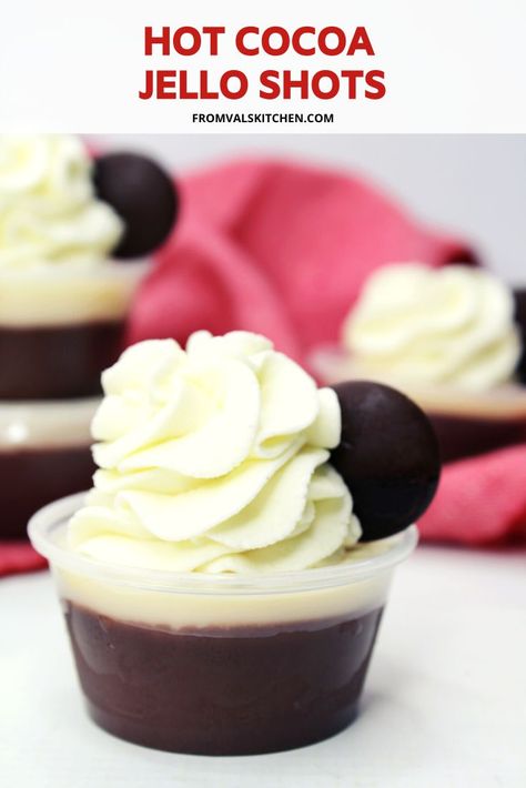 Hot Cocoa Jello Shots - From Val's Kitchen Whipped Vodka, Jello Shot, Thanksgiving 2024, Godiva Chocolate, Chocolate Liqueur, Unflavored Gelatin, Vanilla Vodka, Jell O, Jello Shots