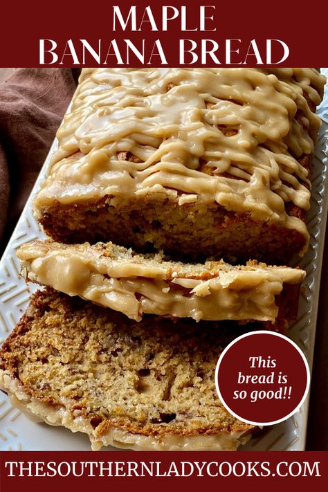 Maple Banana Bread Recipe, Maple Banana Bread, Southern Lady Cooks Recipes, Maple Recipes, The Southern Lady Cooks, Maple Frosting, Southern Lady Cooks, Banana Bread Ingredients, Bread Puddings