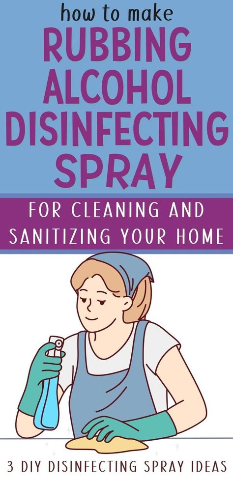 Pin text reads "How to make rubbing alcohol disinfecting spray for cleaning and sanitizing your home - 3 Homemade disinfecting spray ideas. Background graphic is a woman holding a spray bottle in one hand and wiping down a surface that has been disinfected and sanitized with DIY disinfecting spray. Rubbing Alcohol Cleaner, Homemade Disinfectant Spray, Diy Disinfectant, Rubbing Alcohol Uses, Diy Bathroom Cleaner, Counter Cleaner, Vinegar Cleaner, Laundry Tips, Homemade Cleaning Solutions