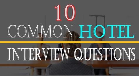 10 Hotel Interview Questions- With Answers Hotel Management Hospitality, Management Interview Questions, Hotel Jobs, Customer Service Experience, Service Jobs, Creative Jobs, Job Interview Questions, Black Board, Hotel Industry