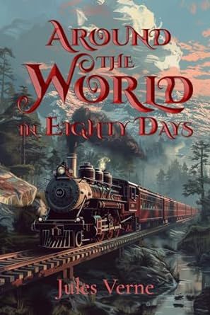 Around the World in Eighty Days (Illustrated): The Classic Edition with Original Illustrations Phileas Fogg, Around The World In 80 Days, Jules Verne, Book Of The Month, Coupon Book, Day Book, Amazon Books, Book Collection, Travel Around The World