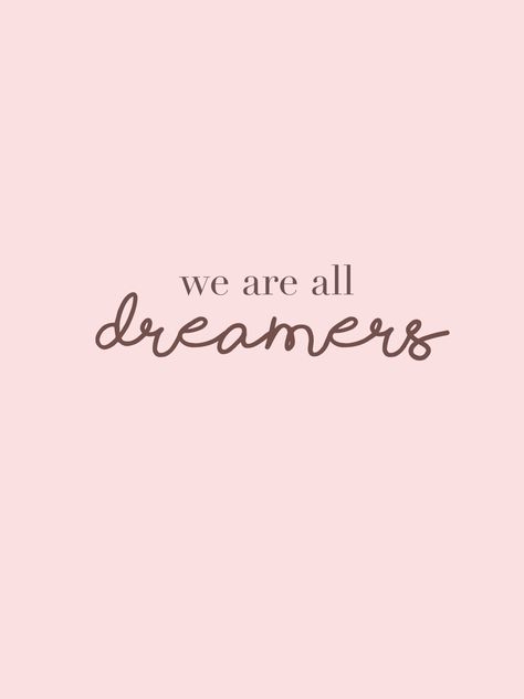 Light pink iPhone background with quote “we are all dreamers” Ipad Wallpaper, The Dreamers, Phone Wallpaper, Calligraphy, Ipad, Quick Saves, Art