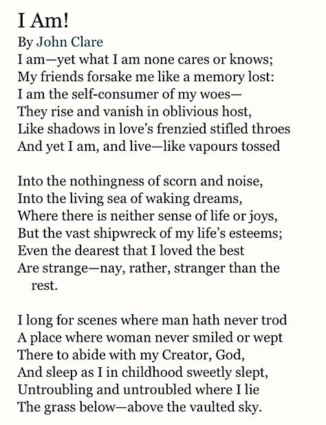 I Am! By John Clare | Poetry John Clare, Literature Humor, Inspirational Poems, Book Writing Tips, Magic Words, More Words, Aesthetic Words, Literary Quotes, Poem Quotes