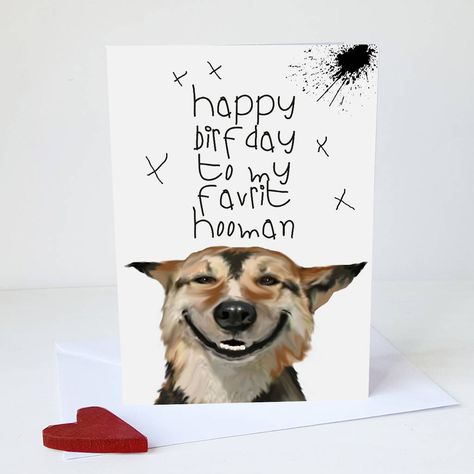 A funny card from the dog! A cute illustration of a smiley faced pooch to give to their favourite human Mum, Dad,or whomever that may be! The card reads 'Happy Birfday to my favrit hooman' as written by the dog!! The perfect card for any dog lovers or surrogate dog Mums The design is printed on 300gsm Olin Matt board with a slight texture and professionally printed with a full colour digital print. This is a tactile paper that is environmentally friendly and produces the highest quality print. T Happy Birthday Drawings, Birthday Cards Images, Happy Birthday Card Design, Cool Birthday Cards, Birthday Coloring Pages, Birthday Card Drawing, Dog Birthday Card, Bday Cards, Puppy Birthday