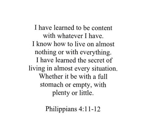 Philippians 4:11-12 #bible #verse #life #learn #content #God Philippians 4:11-13, Phillipians 4 11, Philippians Bible Verse, Prayerful Woman, Philipians 4, Philippians 4 12, Bible Verse Philippians, Philippians 4 11, Church Humor