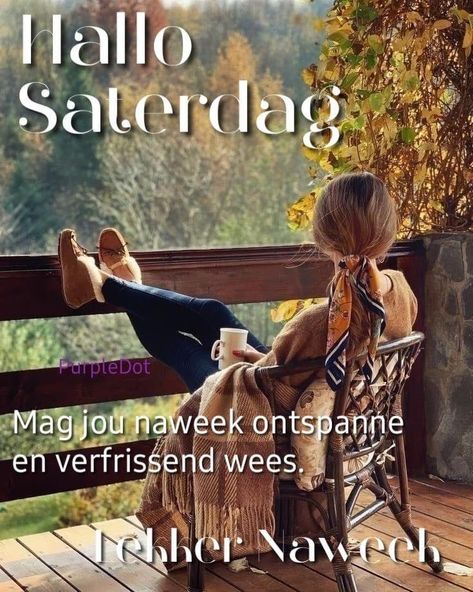 Naweek Wense Afrikaans, Saterdag Wense Afrikaans, Saterdag Wense, Daily Message, Afrikaans Quotes, Morning Quotes Funny, Night Quotes, Morning Wish, Good Morning Wishes