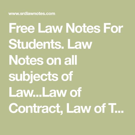 Free Law Notes For Students. Law Notes on all subjects of Law...Law of Contract, Law of Tort, Company Law, Jurisprudence...etc Notes For Students, Civil Law, Law Notes, Contract Law, Recommended Books To Read, Law Student, Book Recommendations, Lawyer, Subjects