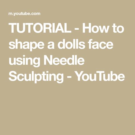 TUTORIAL - How to shape a dolls face using Needle Sculpting - YouTube Needle Sculpting, Sculpted Doll, Simple Face, Knitted Dolls, Youtube Tutorials, Doll Face, Yarn Needle, Amigurumi Doll, Baby Dolls