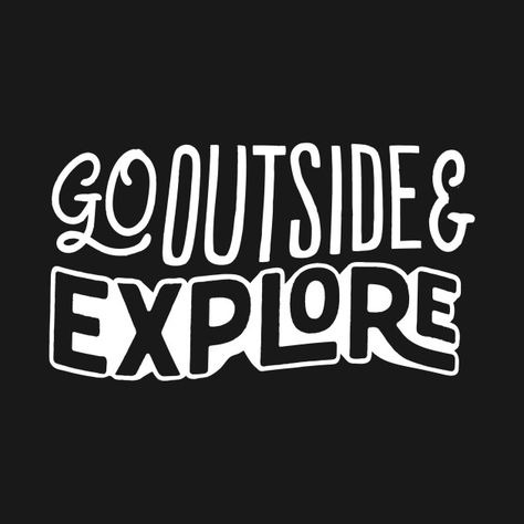 Check out this awesome 'Go outside and explore' design on @TeePublic! Insta Background, Adventurous Travel, Go Outdoors, Jolly Christmas, Quotes And Notes, Lets Go, Self Love Quotes, Short Quotes, Holly Jolly