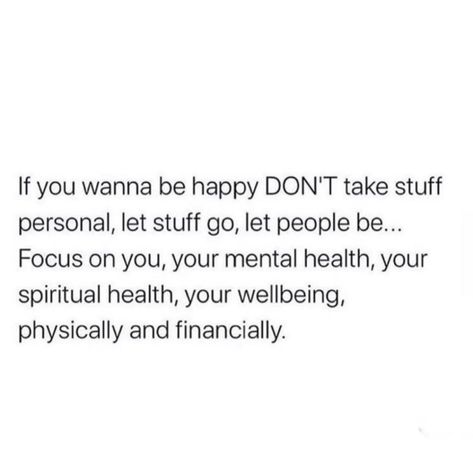 If you wanna be happy DON’T take stuff personal, let stuff go, let people be... Focus on you, your mental health, your spiritual health, your wellbeing, physically and financially. #maincharacter #femaleceo #drfaith #abundantliving #personaldevelopment #successattraction #purposedrivenwoman Let People Do What They Wanna Do, Purpose Driven, Spiritual Health, Focus On Yourself, Picture Quotes, Focus On, Be Happy, Personal Development, Self Love