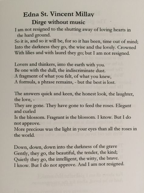 Dirge Without Music Edna St Vincent Millay 1892-1950 Dirge Without Music, Edna St Vincent Millay Quotes, Edna St Vincent Millay Poems, Literature Excerpts, Coastal Library, Mary Oliver Poems, Edna St Vincent Millay, Light Quotes, Poems About Life