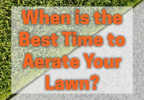 When Is the Best Time to Aerate Your Lawn? | Emerald Lawns Aerate Lawn, Fire Ants, Horseshoe Bay, Healthy Lawn, Water Efficiency, Dripping Springs, Sandy Soil, Wheat Grass, Late Spring