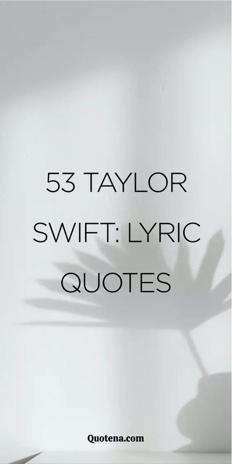 53 Taylor Swift: Lyric Quotes Deep Song Quotes Lyrics Taylor Swift, Affirmations Taylor Swift Lyrics, Taylor Swift Motivational Lyrics, Quotes On Music, Taylor Swift Lyric Quotes, Inspirational Lyrics, Swift Quotes, Taylor Swift Song Lyrics, Spring Quotes