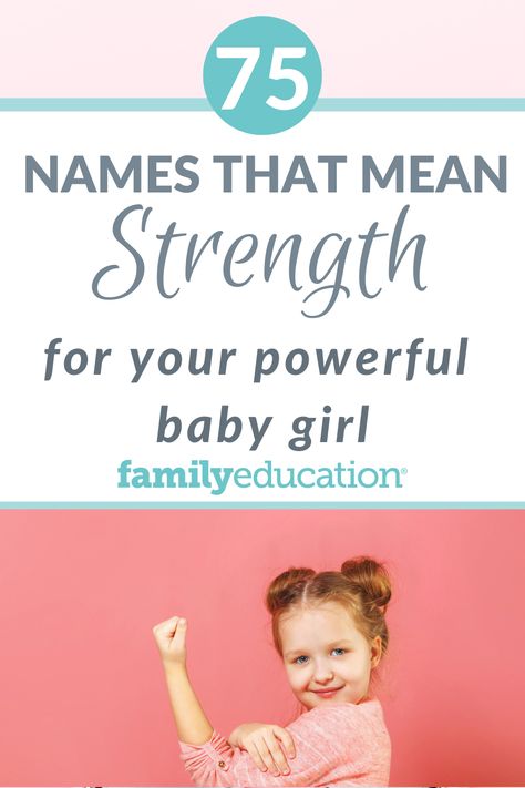 75 Girl Names That Mean Strength for Your Powerful Girl - FamilyEducation Names That Mean Strength, Girls Names With Meaning, Powerful Female Names, Names Meaning Strength, C Girl Names, Powerful Girl Names, Long Girl Names, Strong Girl Names, Hebrew Girl Names