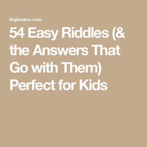 54 Easy Riddles (& the Answers That Go with Them) Perfect for Kids Riddles For Preschoolers, Word Riddles With Answers, Kid Riddles With Answers, Easy Riddles For Kids With Answers, Kids Riddles With Answers Funny, Simple Riddles For Kids, Kid Riddles, Kids Riddles With Answers, Riddles For Kids With Answers