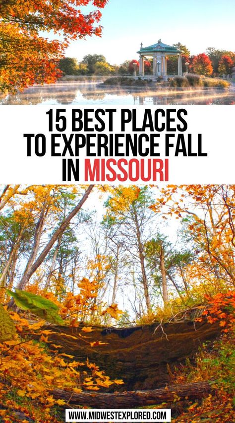 15 Best Places To Experience Fall In Missouri Fall Places, Branson Missouri Vacation, Midwest Travel Destinations, Missouri Vacation, Fall Foliage Road Trips, Missouri Travel, Fall Road Trip, Fall Vacations, Fall Getaways