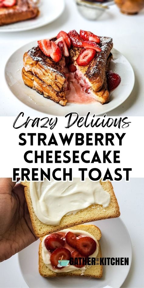 Top and bottom have strawberry stuffed French toast and middle says "Crazy Delicious Strawberry Cheesecake French Toast!" Strawberry Cheesecake French Toast, Cheesecake Stuffed French Toast, Strawberry Stuffed French Toast, Strawberry Cream Cheese Filling, Cheesecake French Toast, Fluffy French Toast, Stuffed French Toast, Strawberry Compote, French Toast Breakfast