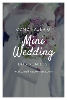 Dicas de como fazer um mini wedding, ideias de decoração simples em casa ou decoração ao ar livre! Mini Wedding Em Casa, Bridal Bouquet Styles, Bridal Magazine, Countryside Wedding, Mini Wedding, Civil Wedding, Wedding Gift Favors, Bridesmaid Flowers, Marry You