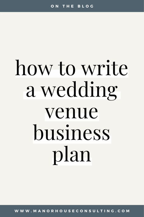 How to Write a Wedding Venue Business Plan - Manor House Consulting Outdoor Wedding Venue Landscaping, Wedding Venue Business Plan Template, Wedding Event Center, Event Venues Design, Opening A Venue Business, Starting An Event Venue Business, Event Space Business Plan, Wedding Venue Business Plan, Wedding Venue Design Plans