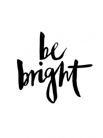 Be Bright  | Mots Forts, Positive Words, Wonderful Words, Instagram Foto, Note To Self, Pretty Words, The Words, Beautiful Words, Inspire Me