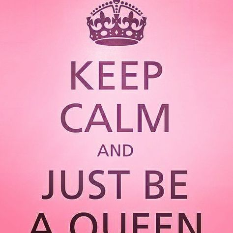 Keep Calm Wallpaper, Be A Queen, Keep Calm Signs, Keep Calm Posters, Queen Of Everything, Keep Calm Quotes, Calm Quotes, I Am A Queen, Queen Quotes