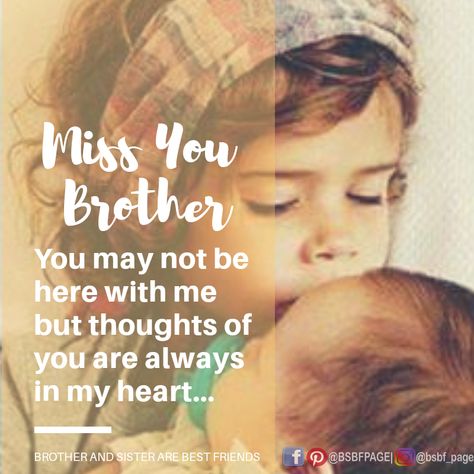 Missing you brother Brother Quotes From Sister, Miss You Brother Quotes, Love My Brother Quotes, Brother Sister Quotes Funny, Best Brother Quotes, Brother N Sister Quotes, Missing My Brother, Brother Images, Brother Sister Love Quotes