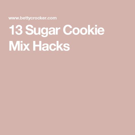 13 Sugar Cookie Mix Hacks Bagged Cookie Mix Hacks, Boxed Cookie Mix Hacks, Packaged Sugar Cookie Mix Recipes, Bag Cookie Mix Hacks, Packaged Cookie Mix Hacks, Betty Crocker Sugar Cookie Mix Hacks, Sugar Cookie Mix Hacks, Cookie Mix Hacks, Betty Crocker Sugar Cookie Mix