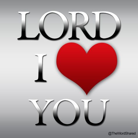 Lord I Love You God Verses, I Love You God, Spiritual Encouragement, Faith Prayer, God Prayer, Love The Lord, Lord And Savior, Jesus Is Lord, God Loves Me