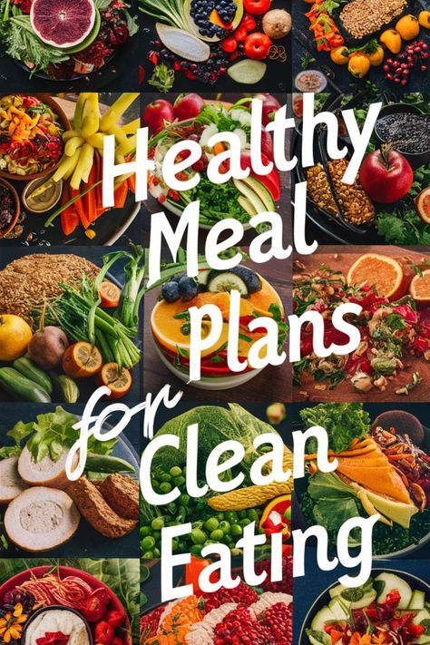 Healthy Meal Plans for Clean Eating New Years Healthy Eating Plan, Nutritional Meal Plan, Cleaning Eating Recipes, Quick Easy Meals For Dinner Healthy, Clean Food Recipes Healthy, How To Eat Healthy For Beginners, Healthy Meal Plans For The Week, Daily Meal Plan Healthy, Meal Ideas Clean Eating