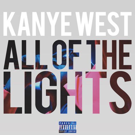 All Of The Lights- Kanye West All Of The Lights Kanye, Music Is My Escape, All Of The Lights, Soundtrack To My Life, Stuck In My Head, Kid Cudi, John Legend, Parental Advisory Explicit Content, Cover Pics