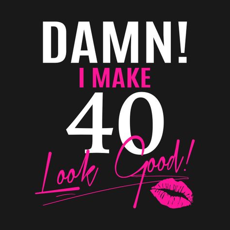 40 Bday Gifts For Women, This Is 40 Birthday, 40th Birthday Quotes For Women Funny, 40th Birthday Hashtags Ideas, This Is 40, Happy 40th Birthday Funny Woman, Turning 40 Quotes Woman, 40th Birthday Sayings For Women, 40 Birthday Quotes