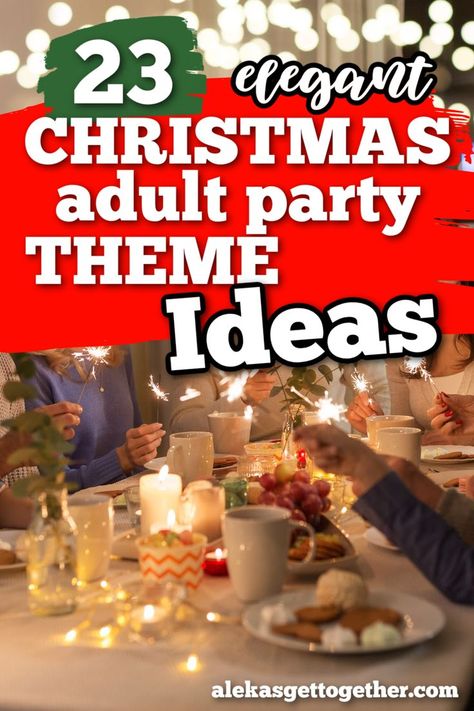 Christmas Party Theme Ideas Family, Fancy Holiday Party Theme, Christmas Theme Parties For Adults, Christmas Themes Dress Up, At Home Christmas Party Ideas, Themed Christmas Party Ideas For Adults, Christmas Theme Dinner Party, Young Adult Christmas Party Ideas, Christmas Food Themes Party Ideas